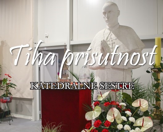 ​„Tiha prisutnost“ – katedralne sestre